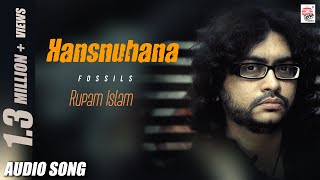 Hansnuhana  Fossils  Rupam Islam  Audio Song [upl. by Sel]