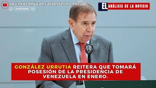 González Urrutia reitera que tomará posesión de la Presidencia de Venezuela en enero [upl. by Amaris964]