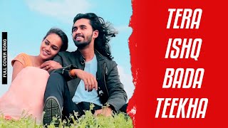 Tera Ishq Bada Teekha  Sushil  Renuka  Cover song 😍 [upl. by Georgeanne]