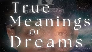 True Meanings of Dreams Analysis amp Interpretation [upl. by Annig]