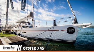 Oyster 745 First Look Video Sponsored by Close Brothers [upl. by Wershba]