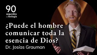 Dr Josías Grauman  ¿Puede el hombre comunicar toda la esencia de Dios [upl. by Lanos]