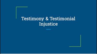 Testimony amp Testimonial Injustice [upl. by Kaenel766]