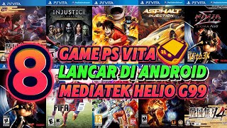 Top 8 Game PS Vita Vita3k Lancar Di Android Mediatek Helio G99 [upl. by Jeffie]