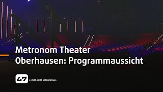 STUDIO 47 live  METRONOM THEATER OBERHAUSEN PROGRAMMAUSSICHT [upl. by Ecnedac]