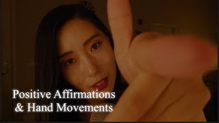 ASMR l Positive Affirmations and Hand Movements 5000 Tingles [upl. by Iruahs]