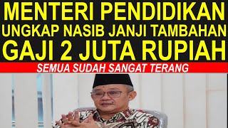 Breaking news menteri ungkap nasib tambahan gaji 2 juta rupiah guru sertifikasi dan non sertifikasi [upl. by Alidia]