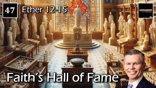 Come Follow Me  Ether 1215 Faiths Hall of Fame [upl. by Selinski92]