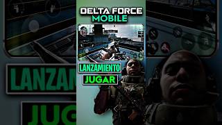 DELTA FORCE MOBILE PARA JUGAR TODOS [upl. by Shum]