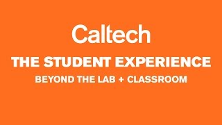 The Caltech Student Experience Beyond the Lab and Classroom [upl. by Adilem663]