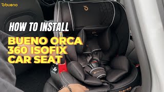 How to Install the Bueno Orca360 ISOFIX Car Seat with Top Tether  StepbyStep Guide 🚗👶 [upl. by Artemla]