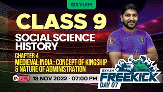 Class 9  Chapter 4  Medieval India Concept Of Kingship And Nature Of Administration  XYLEM [upl. by Acirrehs]