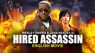 HIRED ASSASSIN  Wesley Snipes amp Lena Headey In Superhit Action Full English Movie  English Movies [upl. by Kaspar586]