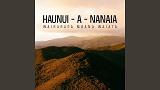 Hanunui  a  Nanaia [upl. by Craggy]