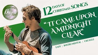 quotIt Came Upon A Midnight Clearquot  12 Days of Christmas Songs on Ukulele [upl. by Assirialc]