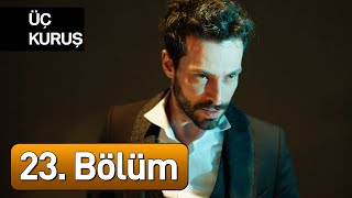 Üç Kuruş 23 Bölüm [upl. by Smiga]