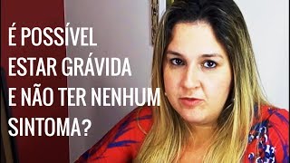 Gravidez Sem Sintomas Existe  Camila Grillo  Mundo Materno 023 [upl. by Dranrev549]