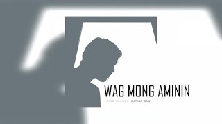 Rico Blanco  Wag Mong Aminin Official Lyric Video [upl. by Whetstone]