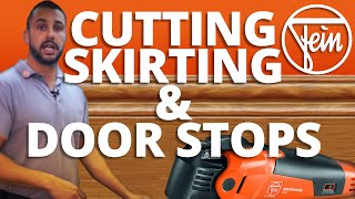 How to Cut Skirting and Door Stops  Fein and Toolstop [upl. by Lsil]