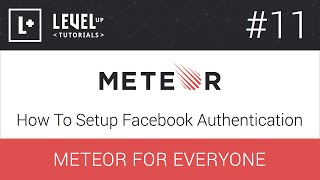 Meteor For Everyone Tutorial 11  How To Setup Facebook Authentication [upl. by Claretta]