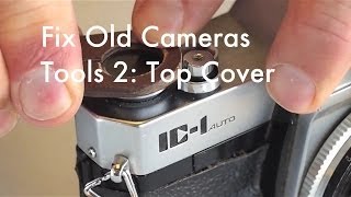 Fix Old Cameras Camera Repair Tools Part Two [upl. by Creamer]