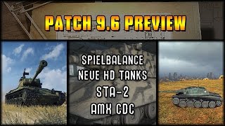 World of Tanks  Patch 96 Preview  STA2  AMX CDC  Änderungen  deutsch  HD [upl. by Harobed61]