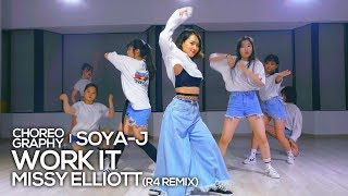 Missy Elliott  Work it R4 remix Live sound  SoyaJ Choreography [upl. by Rramahs429]