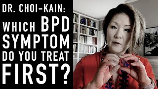 Which BPD Symptom Do You Treat First  LOIS CHOIKAIN [upl. by Ytsud]