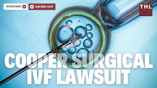 Cooper Surgical IVF Lawsuit [upl. by Aicirtap]