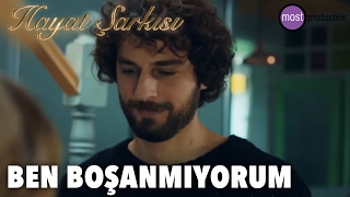 Hayat Şarkısı  Ben Boşanmıyorum [upl. by Enyaz]