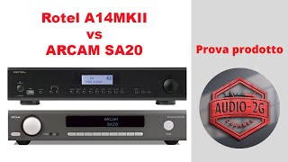 Rotel A14MKII Vs ARCAM SA20 [upl. by Larochelle598]