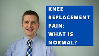 Pain After Knee Replacement What is Normal [upl. by Murdocca]