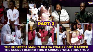 THE SHORTEST MAN N GHANA GOT MARRED AND THE SECRET BEHND THE MARRAGE WLL SH0CK Y0U  PART 2 [upl. by Ardnasella]