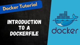 31 Introduction to a Dockerfile A Solution to build custom images  docker [upl. by Giark209]