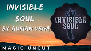 Invisible Soul by Adrian Vega  Magic Uncut magic [upl. by Auot]