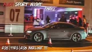 ESSAI DES AUDI RS5  TTRS ET RS3 BERLINE 2018  AUDI SPORT NIGHT Part2 [upl. by Hebrew]