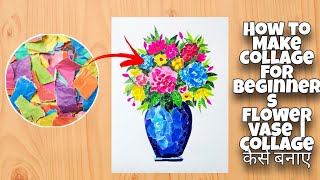 How to Make Collage with Magazine Paper  for Beginners  Flower Vase  Collage कैसे बनाएं [upl. by Sokairyk9]