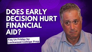 Does Early Decision Hurt Your Chances of Getting Financial Aid [upl. by Bortz598]