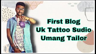 First vlog  UK TATTOO STUDIO TOUR  Umang Tailor [upl. by Sy]