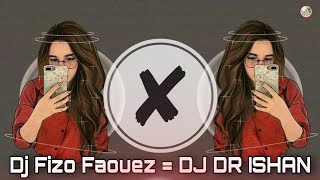 Dj Fizo Faouez  Dj Trance Music  DJ DR ISHAN  Dj Bangla Remix  Dj Drop MiX  Dj Fizo [upl. by Aserret]