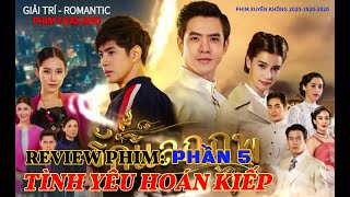 REVIEW FILM THAILAND PHẦN 5–PHIM TÌNH YÊU HOÁN KIẾPCÁC BẠN ĐĂNG KÝ KÊNH ĐÓN XEM TIẾP THEO NHA [upl. by Aerona533]