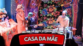 Casa da Mãe O Melhor da Noite de Salvador com Nara Gil e Mãeana [upl. by Anoniw]