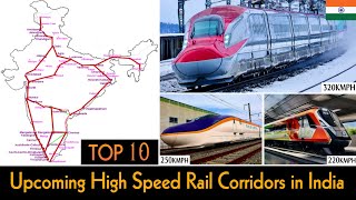 TOP 10 UPCOMING HIGH SPEED RAIL CORRIDORS IN INDIA  Indias Upcoming Bullet Train Corridors [upl. by Schecter]