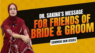 Special Message for the Bride and Groom’s Friends  Bridal Beauty Tips  drsakinadermatologist [upl. by Yrrehc]