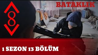 BATAKLIK 1 SEZON 13 BÖLÜM [upl. by Onitnerolf]