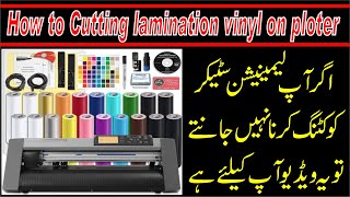 How to cutting lamination sticker on plotterlamination sticker ki cutting plotter par kasy ki jae [upl. by Gamaliel417]