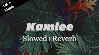 KAMLEE Official Audio  Slowed amp Reverb  SARRB  Starboy X [upl. by Anilave]