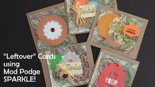 quotLeftoverquot Cards using MOD PODGE SPARKLE [upl. by Nuri210]