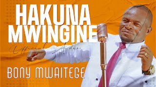 Bony Mwaitege  Hakuna mwingine Official Music Audio [upl. by Meng]