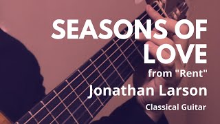 Seasons of Love Rent  Jonathan Larson  Classical Guitar Cover  Tablature [upl. by Acinemod]